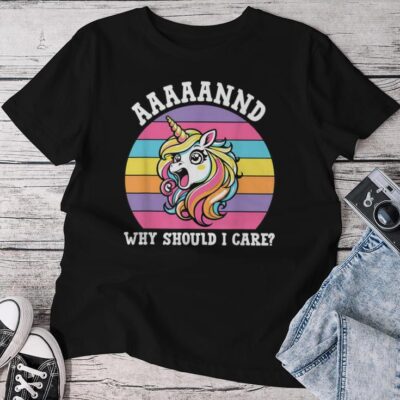 And Why Should I Care Sarcastic Unicorn Unisex T-shirt Cotton Tee