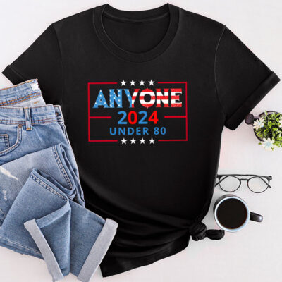 Anyone Under 80 2024 Funny Unisex T-Shirt Cotton Tee TFN1334