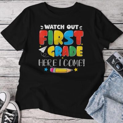 Back To School Watch Out First Grade For Boy Girl Unisex T-shirt Cotton Tee