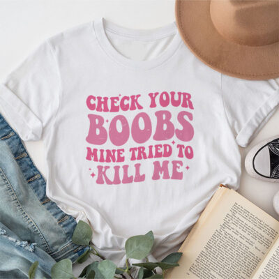 Breast Cancer Awareness Shirt Check Your Boobs Survivor Gift Unisex T-Shirt Cotton Tee TFN1090