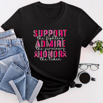 Breast Cancer Support Admire Honor Breast Cancer Awareness Unisex T-Shirt Cotton Tee TFN1144