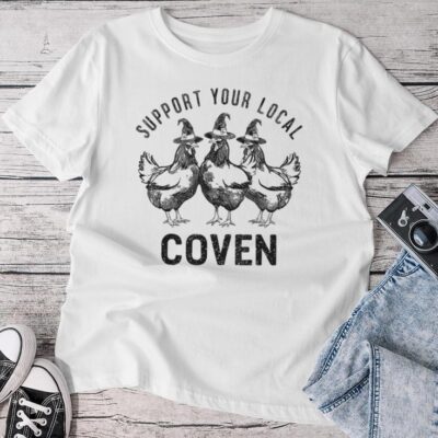 Chicken Support Your Local Coven Witch Farm Lover Unisex T-shirt Cotton Tee