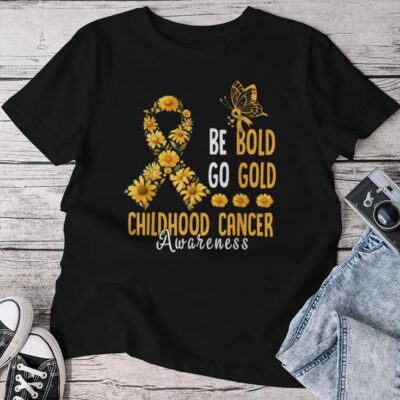 Childhood Be Bold Go Gold Childhood Cancer Awareness Flower Unisex T-shirt Cotton Tee