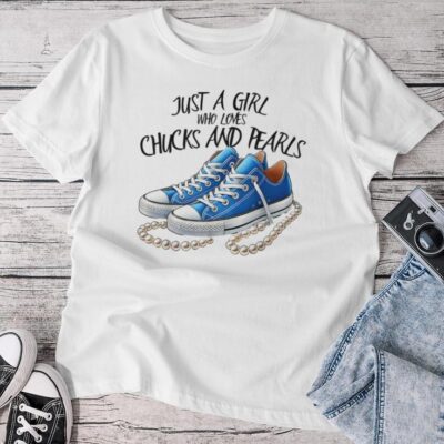 Chuck And Pearls Just A Girl Who Loves Chucks And Pearls Unisex T-shirt Cotton Tee