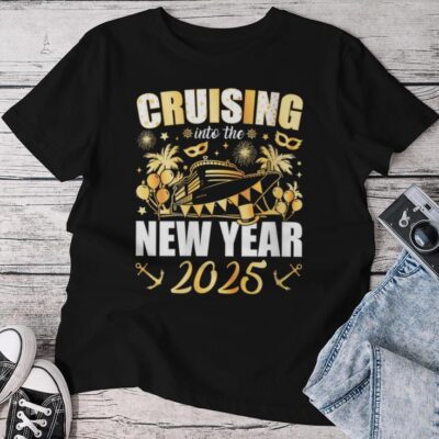 Cruising Into 2025 New Years Eve Party Favors Family Holiday Unisex T-shirt Cotton Tee