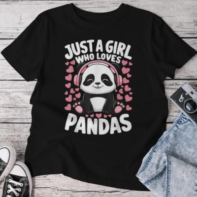 Cute Panda Just A Girl Who Loves Pandas Unisex T-shirt Cotton Tee