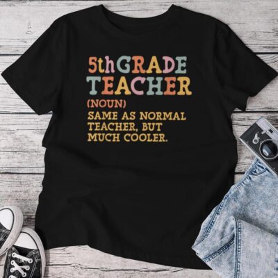 Fifth Grade Teacher Definition Back To School 5Th Grade Team Unisex T-shirt Cotton Tee