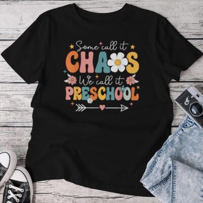 Groovy Some Call It Chaos We Call It Preschool Teachers Unisex T-shirt Cotton Tee