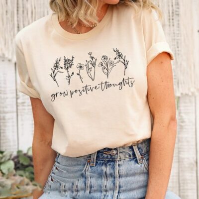 Grow Positive Thoughts Shirt Mental Health Motivational Plant Lover Tee EST1044