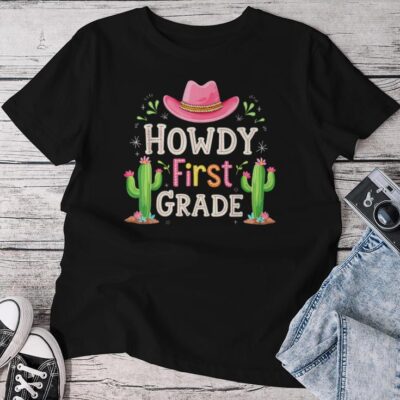 Howdy First Grade Teacher Student Western Back To School Unisex T-shirt Cotton Tee