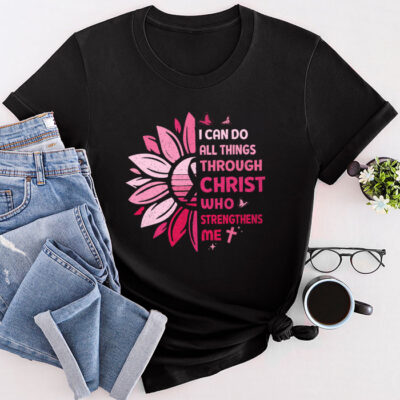 I Can Do All Things Through Christ Breast Cancer Awareness Unisex T-Shirt Cotton Tee TFN1206