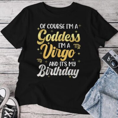 Im A Virgo Goddess Queen Its My Birthday Season Zodiac Unisex T-shirt Cotton Tee