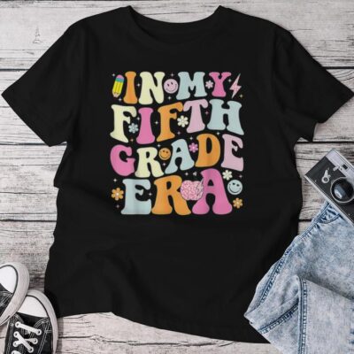 In My Fifth Grade Era First Day Of 5Th Grade Teachers Girls Unisex T-shirt Cotton Tee