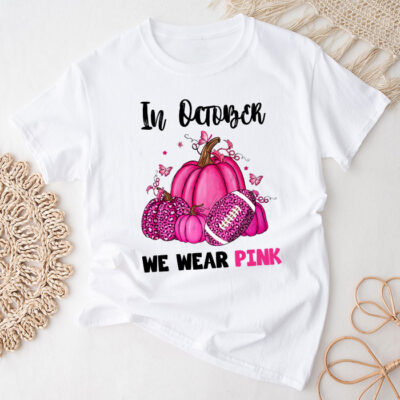 In October We Wear Pink Football Breast Cancer Awareness Unisex T-Shirt Cotton Tee TFN1165