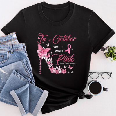 In October We Wear Pink Ribbon High Heel Breast Cancer Unisex T-Shirt Cotton Tee TFN1031