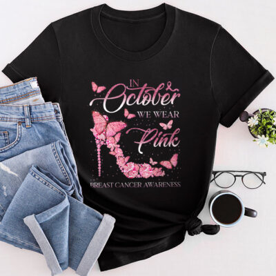 In October We Wear Pink Ribbon High Heel Breast Cancer Unisex T-Shirt Cotton Tee TFN1032