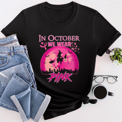 In October We Wear Pink Ribbon Witch Halloween Breast Cancer Unisex T-Shirt Cotton Tee TFN1212