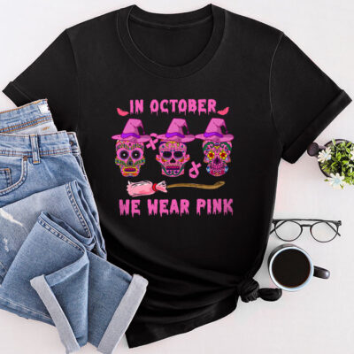 In October We Wear Pink Sugar Skull Unisex T-Shirt Cotton Tee Breast Cancer Unisex T-Shirt Cotton Tee TFN1072