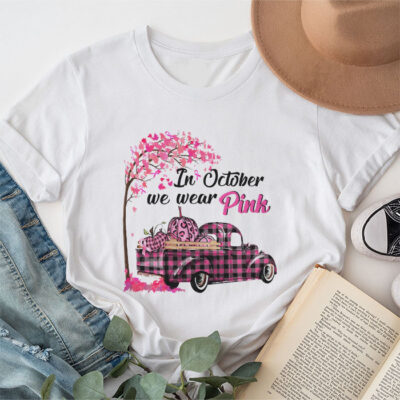 In October We Wear Pink Truck Breast Cancer Awareness Gifts Unisex T-Shirt Cotton Tee TFN1187
