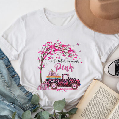 In October We Wear Pink Truck Breast Cancer Awareness Gifts Unisex T-Shirt Cotton Tee TFN1190