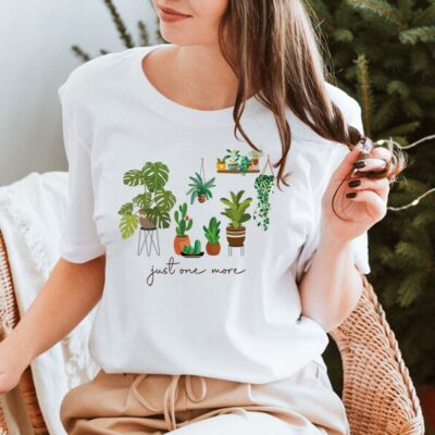 Just One More PlanT-Shirt Cotton Tee Funny Plant Lady Gardening Gift Tee EST1104