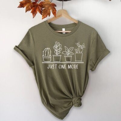 Just One More PlanT-Shirt Cotton Tee Plant Mom Funny Gardening Plant Lover Tee EST1083