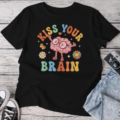 Kiss Your Brain Teacher For Back To School Unisex T-shirt Cotton Tee