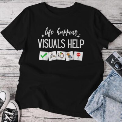 Life Happen Visuals Sped Help Special Education Teacher Aide Unisex T-shirt Cotton Tee