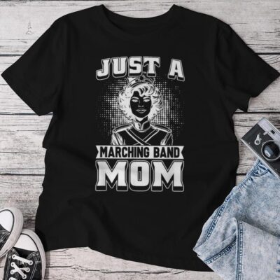 Marching Band Mother Musician Just A Marching Band Mom Unisex T-shirt Cotton Tee