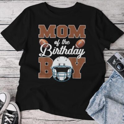 Mom Of The Birthday Boy Football Party Family Matching Unisex T-shirt Cotton Tee