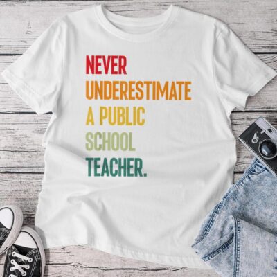 Never Underestimate A Public School Teacher Coach Quote Unisex T-shirt Cotton Tee