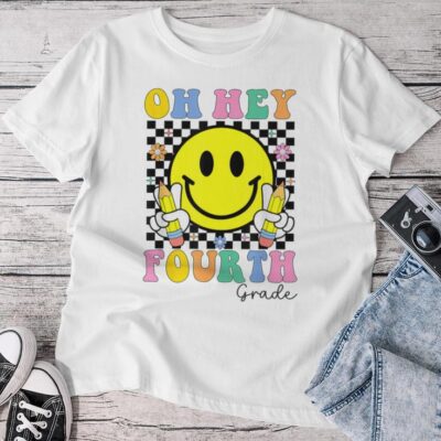 Oh Hey Fourth Grade Teachers Back To School Unisex T-shirt Cotton Tee