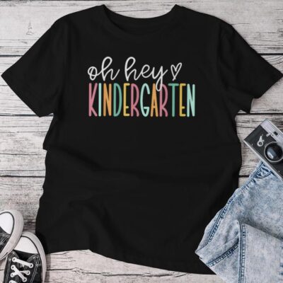 Oh Hey Kindergarten Cute Kindergarten Teacher Unisex T-shirt Cotton Tee