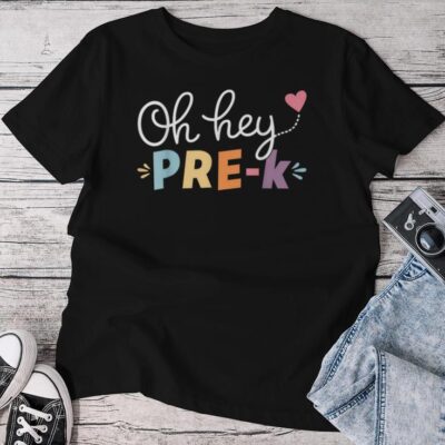 Oh Hey Pre-K Back To School Student Teacher Preschool Unisex T-shirt Cotton Tee