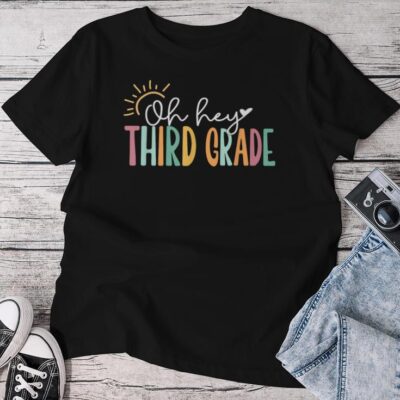 Oh Hey Third Cute 3Rd Grade Team Unisex T-shirt Cotton Tee