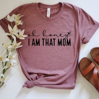 Oh Honey I'm That Mom