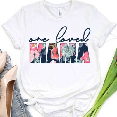 One Loved Mama Shirt