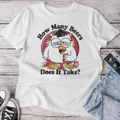 Owl How Many Beers Does It Take Unisex T-shirt Cotton Tee