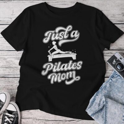 Pilates Training Fitness Just A Pilates Mom Unisex T-shirt Cotton Tee