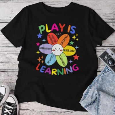 Play Is Learning Preschool Teacher Appreciation Unisex T-shirt Cotton Tee
