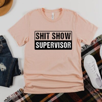 Shit Show Supervisor Shirt