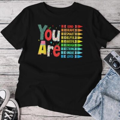 Teacher You Are Kind Brave Smart Helpful Back To School Unisex T-shirt Cotton Tee