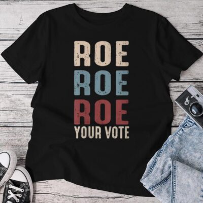 Vintage Retro Roe Roe Roe Your Vote Feminist Voting Unisex T-shirt Cotton Tee