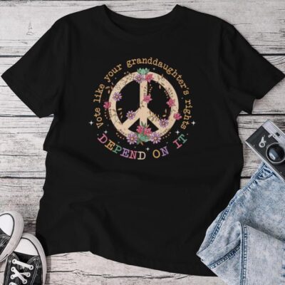 Vote Like Your Granddaughter's Rights Depend On It Unisex T-shirt Cotton Tee