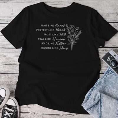Wait Like Sarah Protect Like Rahab Wildflower Jesus Christ Unisex T-shirt Cotton Tee