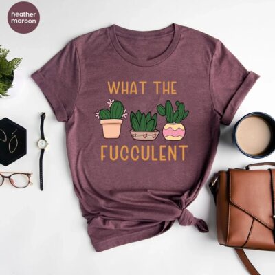 What The Fucculent Funny Plant Lover Succulent Gardening Tee EST2026